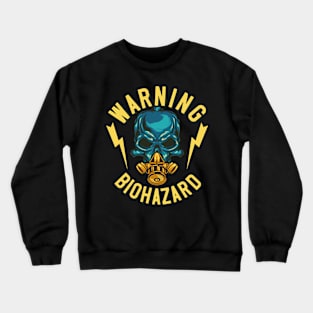 WARNING BIOHAZARD CORONAVIRUS COVID-19  T-SHIRT DESIGN Crewneck Sweatshirt